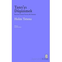 Tanrı’yı Düşünmek - Holm Tetens - Ketebe Yayınları