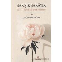 Şak Şık Şakayık - Töreli İştikak Denemeleri - Abdülkadir Dağlar - Ensar Neşriyat