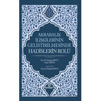 Akrabalık İlişkilerinin Geliştirilmesinde Hadislerin Rolü - Sadiye Ekinci - Ensar Neşriyat
