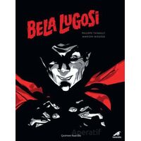 Bela Lugosi - Philippe Thirault - Kara Karga Yayınları