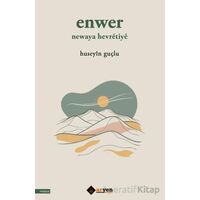 Enwer Newaya Hevretiye - Huseyin Guçlu - Aryen Yayınları