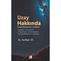 Uzay Hakkında Temel Sözleşmeler ve İlkeler - Serhat Ay - Babıali Kültür Yayıncılığı