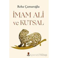 İmam Ali ve Kutsal - Reha Çamuroğlu - Kapı Yayınları