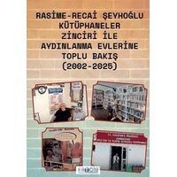 Kütüphaneler Zinciri İle Aydınlanma Evlerine Toplu Bakış - Recai Şeyhoğlu - Favori Yayınları