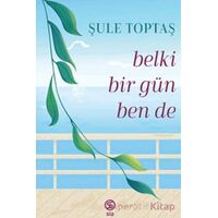 Belki Bir Gün Ben De - Şule Toptaş - Sia Kitap