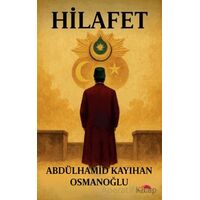 Hilafet - Abdülhamid Kayıhan Osmanoğlu - Motto Yayınları