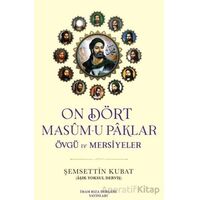 On Dört Masum-u Paklar - Şemsettin Kubat - İmam Rıza Dergahı Yayınları
