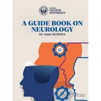 A Guide Book on Neurology - Nasir Mustafa - İstanbul Gelişim Üniversitesi Yayınları