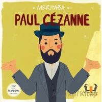Merhaba Paul Cezanne Sanatçıyla İlk Buluşma - Kolektif - Hayalperest Çocuk
