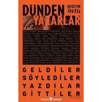Dünden Yazarlar - Geldiler, Söylediler, Yazdılar, Gittiler - Hüseyin Özbay - Kurgan Edebiyat