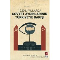 1920’li Yıllarda Sovyet Aydınlarının Türkiye’ye Bakışı - Aziz Mevlütoğlu - Alka Yayınevi