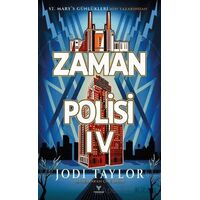 Zaman Polisi 4: Zamanı Geldi - Jodi Taylor - Theseus Yayınevi