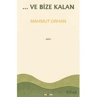 ...Ve Bize Kalan - Mahmut Orhan - Armoni Yayıncılık