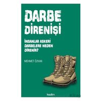 Darbe Direnişi: İnsanlar Askeri Darbelere Neden Direnir? - Mehmet Özkan - Kadim Yayınları