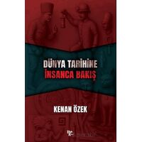 Dünya Tarihine İnsanca Bakış - Kenan Özek - Halk Kitabevi