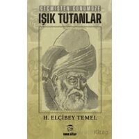 Geçmişten Günümüze Işık Tutanlar - H. Elçibey Temel - Onur Kitap