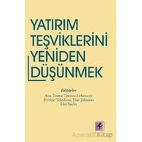 Yatırım Teşviklerini Yeniden Düşünmek - Ana Teresa Tavares-Lehmann - Efil Yayınevi