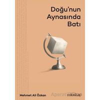 Doğu’nun Aynasında Batı - Mehmet Ali Özkan - Mostar Yayınları
