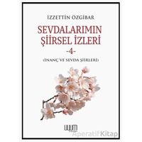 Sevdalarımın Şiirsel İzleri-4 - İzzettin Özgibar - Uyum Yayınları