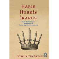 Haris, Hubris, İkarus - Coşkun Can Aktan - Serbest Kitaplar