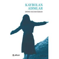 Kaybolan Adımlar - Emine Sultan Özkan - Alkun Kitap