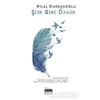 Şiir Gibi Özgür - Hilal Durdaşoğlu - Siyah Beyaz Yayınları