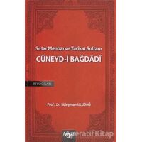 Sırlar Menbaı ve Tarikat Sultanı Cüneyd-i Bağdadi - Süleyman Uludağ - Harf Eğitim Yayıncılık