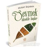 Sevmek Ölmekle Başlar - Murat Başaran - Mihrabad Yayınları