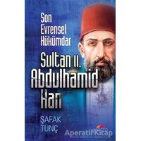 Sultan 2. Abdulhamid Han - Şafak Tunç - Motto Yayınları