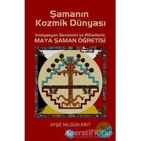 Şamanın Kozmik Dünyası - Ayşe Nilgün Arıt - Ray Yayıncılık