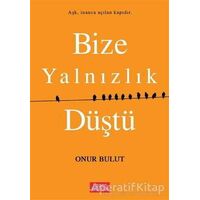 Bize Yalnızlık Düştü - Onur Bulut - Libros Yayınları