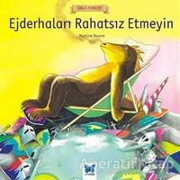 Ejderhaları Rahatsız Etmeyin - Martine Bourre - Mavi Kelebek Yayınları