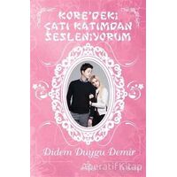 Koredeki Çatı Katımdan Sesleniyorum - Didem Duygu Demir - Ephesus Yayınları