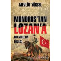 Mondros’tan Lozan’a Bir Milletin Dirilişi - Mevlüt Yüksel - Eftalya Kitap