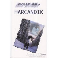 Harcandık - Emine Şenlikoğlu - Mektup Yayınları