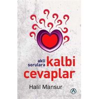 Akli Sorulara Kalbi Cevaplar - Halil Mansur - Ares Yayınları