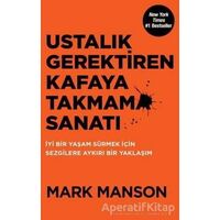 Ustalık Gerektiren Kafaya Takmama Sanatı - Mark Manson - Butik Yayınları