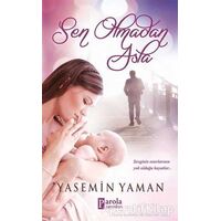Sen Olmadan Asla - Yasemin Yaman - Parola Yayınları