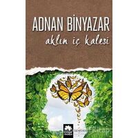 Aklın İç Kalesi - Adnan Binyazar - Eksik Parça Yayınları