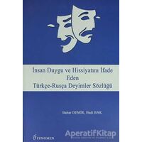 İnsan Duygu ve Hissiyatını İfade Eden Türkçe-Rusça Deyimler Sözlüğü