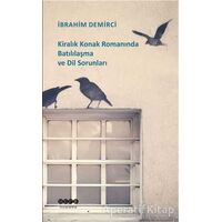 Kiralık Konak Romanında Batılılaşma ve Dil Sorunları - İbrahim Demirci - Hece Yayınları