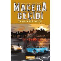 Macera Geçidi 14 - Tehlikeli Oyun - Tuncel Altınköprü - Genç Hayat