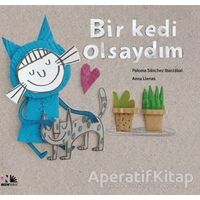 Bir Kedi Olsaydım - Paloma Sanchez Ibarzabal - Nesin Yayınevi