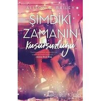Şimdiki Zamanın Kusursuzluğu - Alison G. Bailey - Yabancı Yayınları