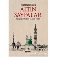 İslam Tarihinde Altın Sayfalar - Kolektif - Fazilet Neşriyat