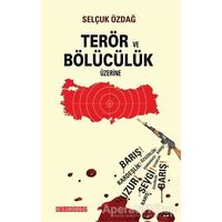 Terör ve Bölücülük Üzerine - Selçuk Özdağ - Bilgeoğuz Yayınları