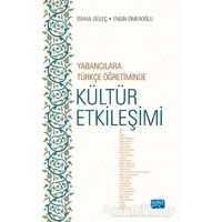 Yabancılara Türkçe Öğretiminde Kültür Etkileşimi - Engin Ömeroğlu - Nobel Akademik Yayıncılık