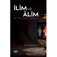 İlim ve Alim - Selim Demirci - Nobel Akademik Yayıncılık