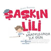 Şaşkın Lili ve Anaokulunda İlk Gün - Jedda Robaard - İş Bankası Kültür Yayınları