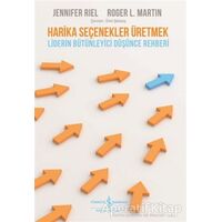 Harika Seçenekler Üretmek - Roger L. Martin - İş Bankası Kültür Yayınları